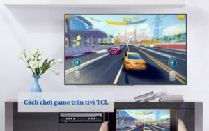 choi-game-tren-tivi-tcl-bang-dien-thoai