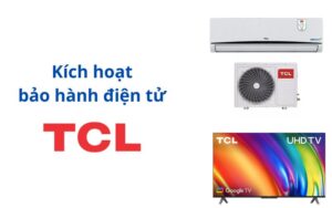 kich-hoat-bao-hanh-tivi-dieu-hoa-tcl